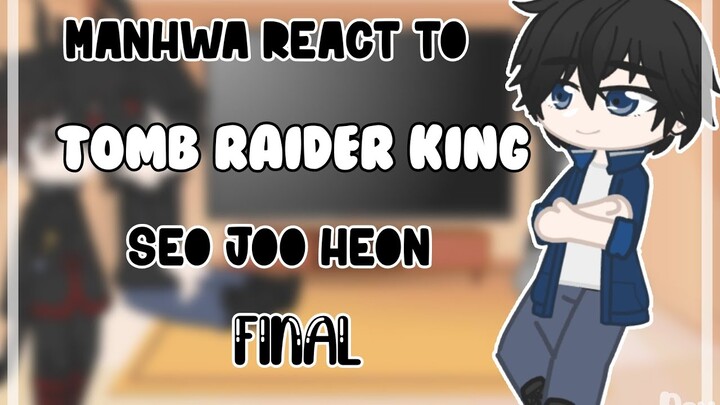 Manhwa react to // Tomb Raider King // ( 4 / 4 ) Gacha club