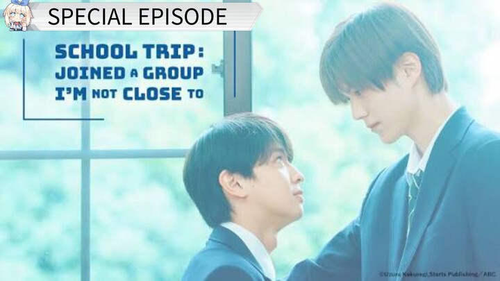 School Trip: Joined a Group I’m Not Close To (2025) Special EP1
