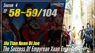 【Jiu Tian Xuan Di Jue】 S4 EP 58~59 (202-203) - The Success Of Empyrean Xuan Emperor | 1080P