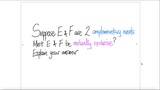 Suppose E & F are 2 complementary events. Must E & F be mutually exclusive? Explain your answer.