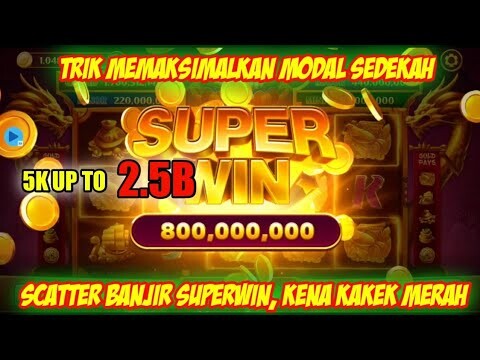 5K UP TO 2B || TRIK MEMAKSIMALKAN MODAL SEDEKAH, SCATTER BANJIR SUPERWIN, KAKEK MERAH DAPAT!!!