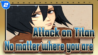 Attack on Titan|[Recover：Mikasa]No matter where you are_2