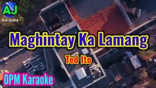 MAGHINTAY KA LAMANG - Ted Ito | OPM KARAOKE HD