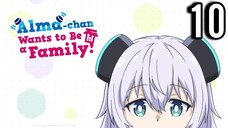 Alma-chan Wants to Be a Family! Episode 10