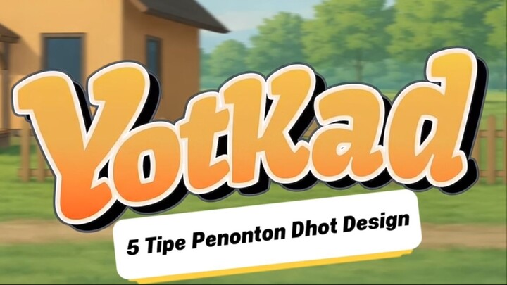 5 TIPE PENONTON DHOT DESIGN - YotKad Animasi
