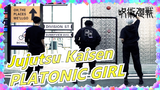 Jujutsu Kaisen|[JJK/COS]PLATONIC GIRL