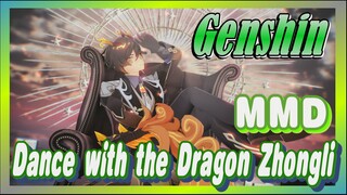 [Genshin  MMD]  [Dance with the Dragon]  Zhongli