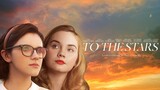 To the Stars (2019) | Drama | Movie In English