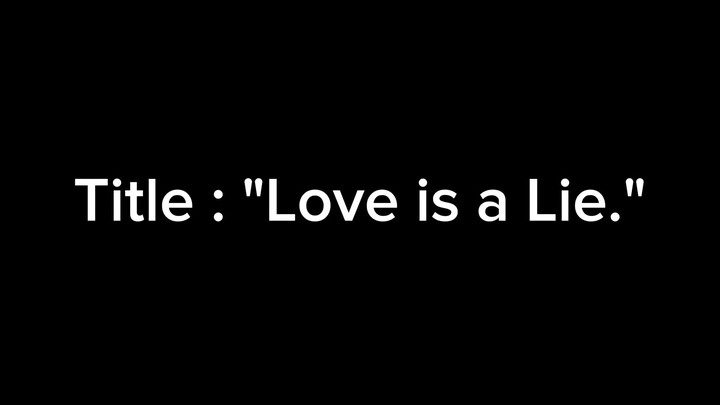 Title: Love is a lie. Composed by JAGOON