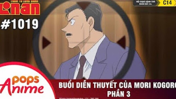Thám Tử Lừng Danh Conan - Tập 1019 | Buổi Diễn Thuyết Của Mori Kogoro (P3) | Bản Lồng Tiếng