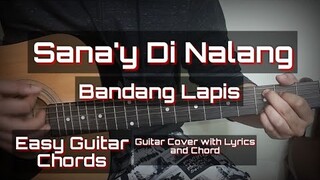 Sana'y Di Nalang - Bandang Lapis Guitar Chords (Guitar Cover with Lyrics & Chord)