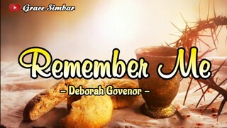 REMEMBER ME | Deborah Govenor