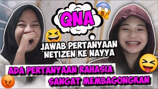 Q & A MENJAWAB PERTANYAAN NETIZEN KE NAYYA! PADA NANYA PRIVASI? KHUSUS KONTEN INI ADA RAHASIANYA🤣