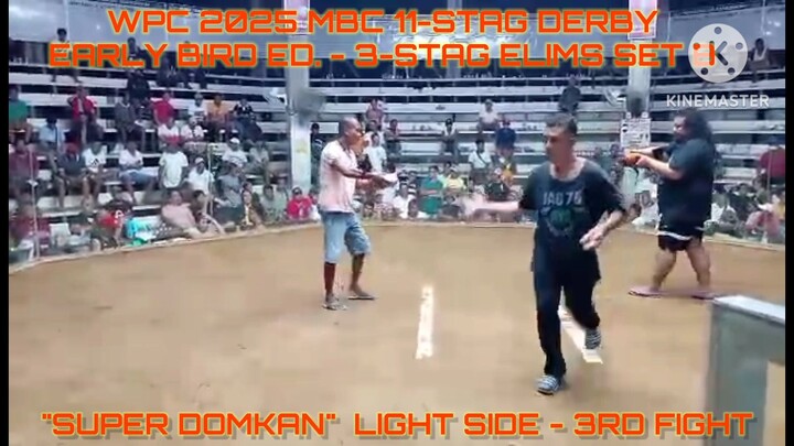 SUPER DOMKAN - LIGHT SIDE WPC 2025 MBC 11-STAG DERBY - EARLY BIRD EDITION 3-STAG ELIMS - 3RD FIGHT