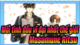 [Mối tình đầu vĩ đại nhất thế giới /MAD] Masamune&Ritsu, hồi tưởng