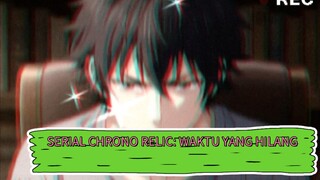 Chrono Relic : Waktu yang Hilang —Serial Cerita Terbaruku (Cek di blog)