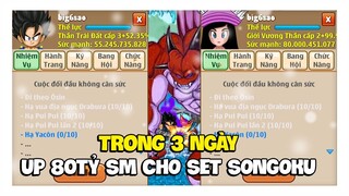 Ngọc Rồng Online - Up Set Songoku Lên 80Tỉ SM Trong 3 Ngày !