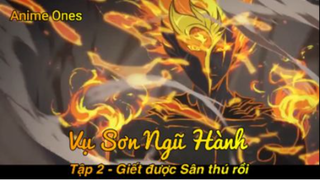 Vụ Sơn Ngũ Hành Tập 2 - Giết được Sân thú rồi