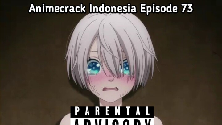 Animecrack Indonesia Episode 73 - Ketika seorang loli dipaksa anu oleh dua pria