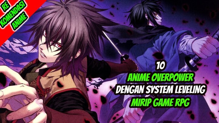 10 Anime Overpower Dengan System Leveling (Level UP)!!