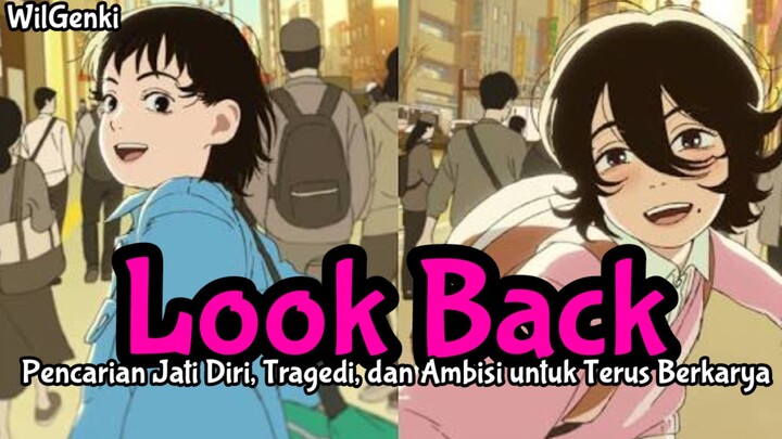 Anime Look Back: Pencarian Jati Diri, Tragedi Dan Ambisi Untuk Terus Berkarya.