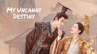 My Uncanny Destiny 2023 [Eng.Sub] Ep01