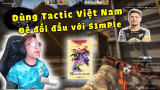 Dùng Tactic Việt Nam để đối đầu với s1mple