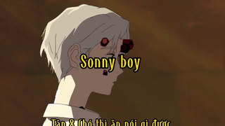 Sonny boy_Tập 8 Chó thì ăn nói được gì ?