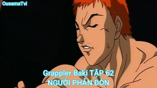 Grappler Baki TẬP 62-NGƯỜI PHẢN ĐÒN
