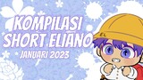 Kompilasi Short Eliano - Januari 2023