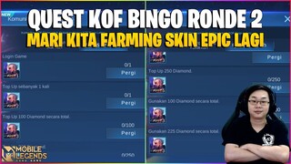 QUEST KOF BINGO 2021 RONDE 2 - SUDAH SIAP FARMING SKIN EPIC LAGI GUYS? MOBILE LEGENDS