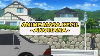 FLASHBACK! Anime Masa Kecil ANOHANA