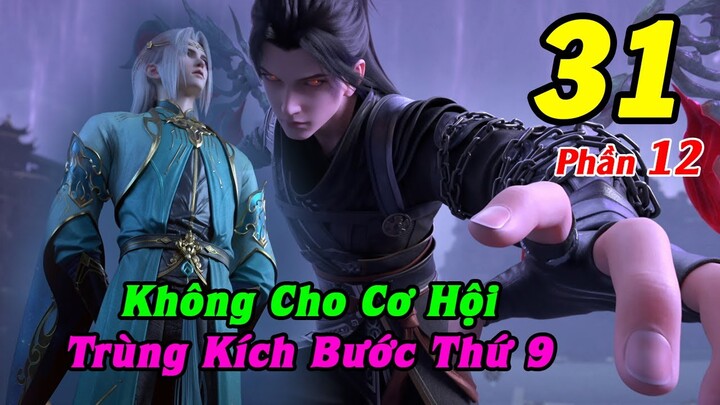 Đấu Phá Thương Khung Phần 12 Tập 31 Thuyết Minh | Không Cho Cơ Hội, Trùng Kích Bước Thứ 9