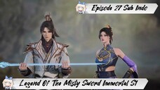 [ EPISODE 27 ] Legend Of The Misty Sword Immortal - 1080p Super Duper HD Sub Indo