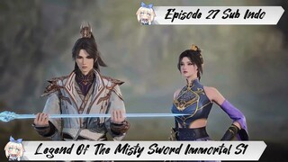 [ EPISODE 27 ] Legend Of The Misty Sword Immortal - 1080p Super Duper HD Sub Indo