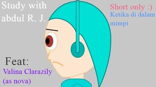 Short serial abdul: ketika di dalam mimpi. feat @ValinaClarazinly(as nova)