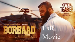 Borbaad Full Movie In HD Original   / Shakib Khan