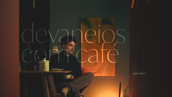 devaneios com café _ episódio 1