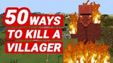 Minecraft | 50 Ways To Kill A Villager