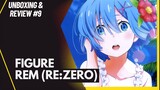 [Unboxing and Review #9] Figure Rem - Re:Zero kara Hajimeru Isekai Seikatsu