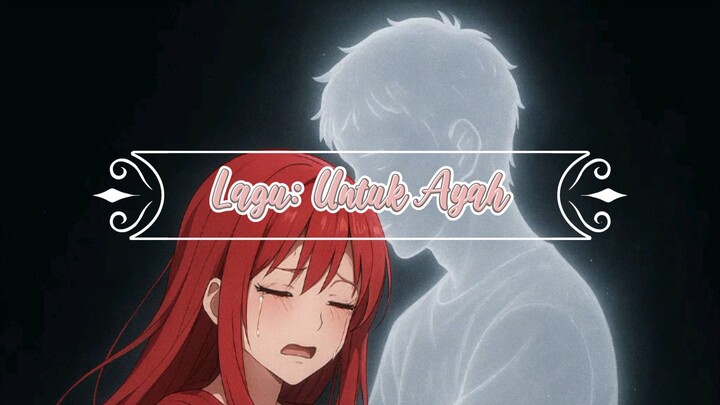 🌙 Lagu: Untuk Ayah 🌙