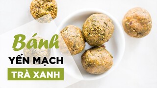 BÁNH YẾN MẠCH VỊ TRÀ XANH KHÔNG DÙNG LÒ NƯỚNG