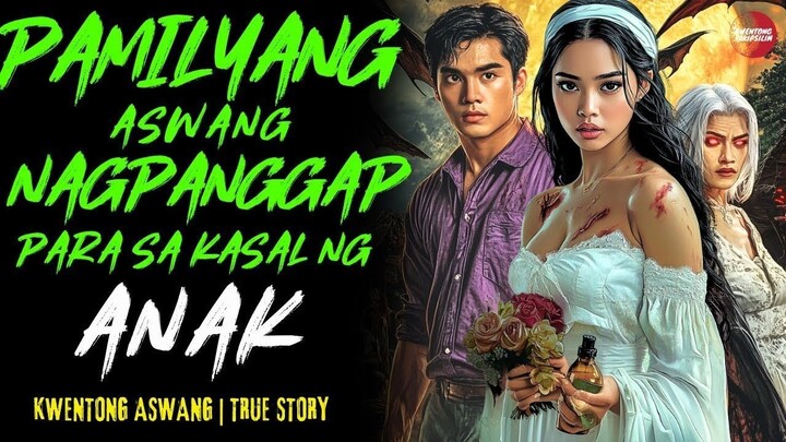 PAMILYANG ASWANG NAGPANGGAP PARA SA KASAL NG ANAK | Kwentong Aswang | True Story | 10-27-2025
