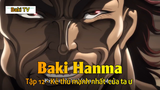 Baki Hanma Tập 12 - Kẻ thù mạnh nhất  của ta ư