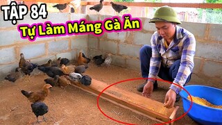 (Tập 84) Chăn Nuôi ở Châu Phi || Hưỡng Dẫn Người Dân Bản Địa CHÂU PHI Tự Lám Máng Cho Gà Ăn