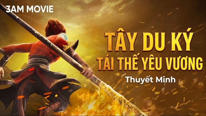 Tây Du Ký: Tái Thế Yêu Vương (Full Thuyết Minh)