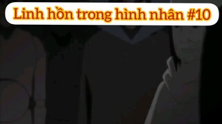 Linh hồn trong hình nhân p10