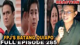 FPJ's Batang Quiapo | Full Episode 285 (MARCH 19, 2024) REACTION