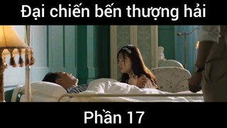 Đại chiến bến thượng hải #17