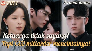 Keluarga tak sayang padaku... tapi CEO miliarder ini malah...